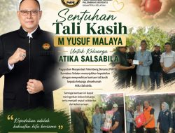 Sentuhan Tali Kasih M Yusuf Malaya untuk Keluarga Almarhumah Atika Salsabila